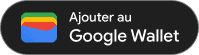 Ajouter aux cartes Google Wallet